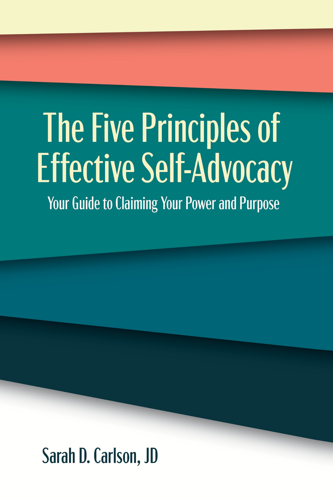 The Five Principles of Effective Self-Advocacy: Your Guide to